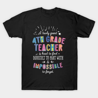 A truly Great 4th Grade Teacher Gift - Impossible to forget T-Shirt